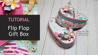 Lori Whitlock | Flip Flop Gift Box Tutorial |June 2019