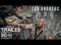 Trailer Terakhir San Andreas 2 Awal Baru 2026 Dwayne Johnson Carla Gugino Konsep Penggemar