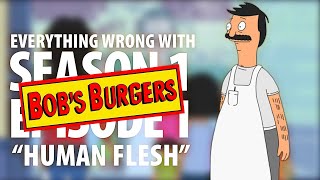 Everything Wrong With Bob&#39;s Burgers &quot;Human Flesh&quot;
