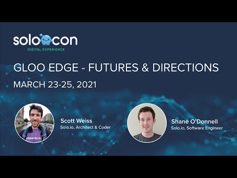 SoloCon 2021 - Gloo Edge Futures & Directions