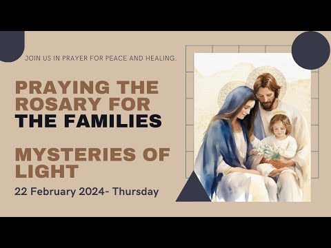 ROSARY FOR THE FAMILIES  | MYSTERIES OF LIGHT | 22 February 2024