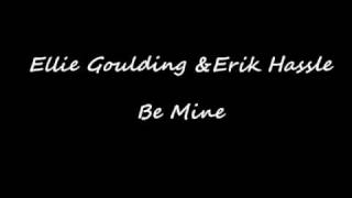 Ellie Goulding and Erik Hassle - Be Mine.