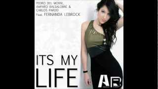 Pedro del Moral Amparo Balsalobre & Carlos Pardo Feat Fernanda Lebrock - It's My Life (Extended Mix)