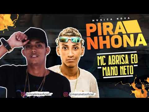 MC ABRISA E MANO NETO - PIRANHONA - MÚSICA NOVA