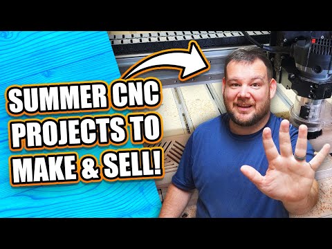 5 Summer CNC Projects You Can Make And Sell Today