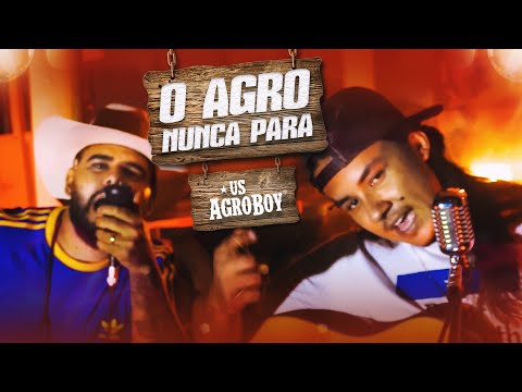 US Agroboy - O Agro Nunca Para (Clipe Oficial)