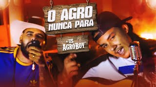 Ouvir US Agroboy – O Agro Nunca Para