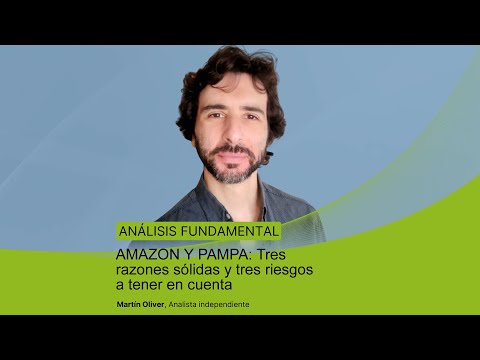 AMAZON Y PAMPA: Tres razones sólidas y tres riesgos a tener en cuenta