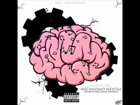 Daymon Lee - Mecanismo Mental (Underworld Music) (El Puto Coke En El Beat) YAVE ''The Mixtape''
