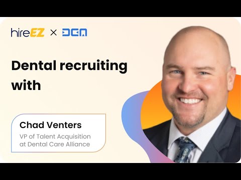 Dental Recruiting with Chad Venters VP of Talent Acquisition at Dental Care Alliance