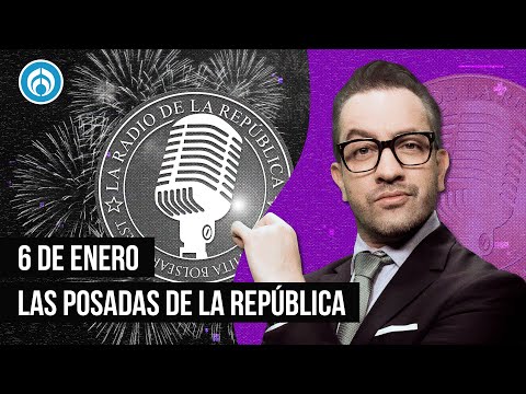 ENERO 6 - LAS POSADAS DE LA REPÚBLICA