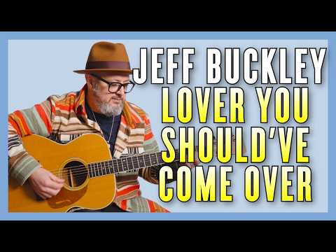 Jeff Buckley • Lover, You Should've Come Over • Guitar Tutorial