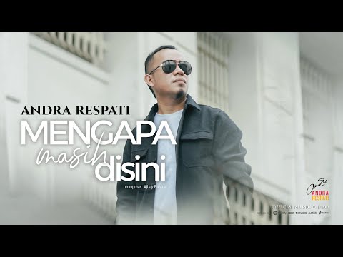 Mengapa Masih Disini - Jika Cintamu Bukan Untukku - Andra Respati (Official MV)