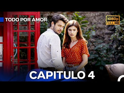 Todo Por Amor Capítulo 4 (Doblado en Español) HD