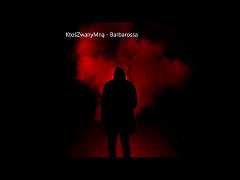 KtośZwanyMną - Barbarossa