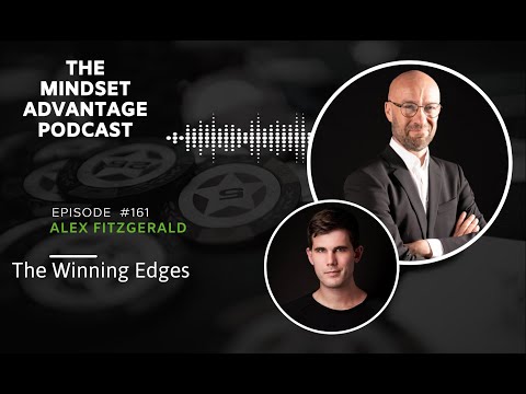 The Mindset Advantage Podcast | Learning from $3.9 million winning poker player Alex Fitzgerald
