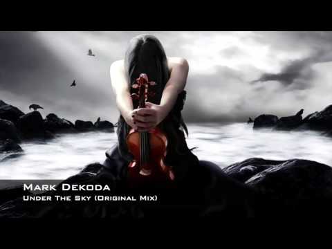 Mark Dekoda - Under The Sky (Original Mix)