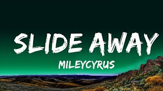 1 Hour |  @MileyCyrus  - Slide Away (Lyrics)  - Lyrical Melody