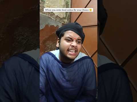 Praney Soni When You Order Food By Your Choice 