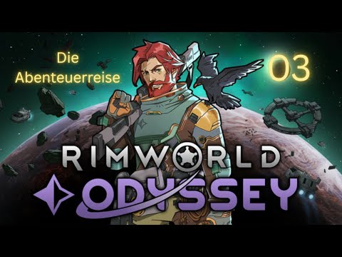 Rimworld Odyssey 03 - Raumschiffausbau dank Hilfe... huch da isser wieder weg.