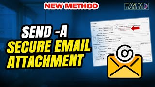 How to send a secure email attachment 2024