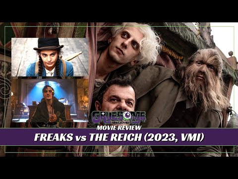 Review FREAKS VS THE REICH (2023) Spectacular One-of-a-Kind Fantasy/Horror Blend - A Must See