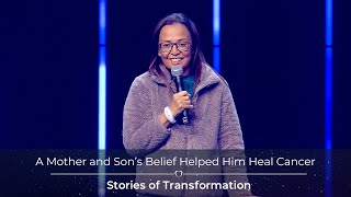 A Mother and Son’s Belief Helped Him Heal Cancer