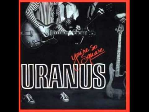 Uranus - You're so square (Jerry Leiber & Mike Stoller)