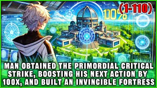 🔥He Gained a Primal Critical Strike, Boosting Every Action by 100x and Built an Invincible Fortress