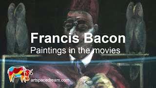 Francis Bacon's paintings in the movies.