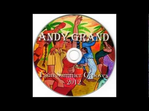 Andy Grand - Latin Summer Grooves 2012 (soulful house)