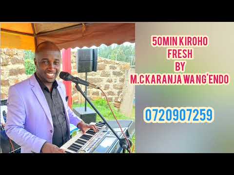 50MIN FRESH NYIMBO CIA KIROHO BY M.C KARANJA WA NG'ENDO..