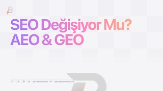 SEO'nun Evrimi: GEO & AEO Nedir?