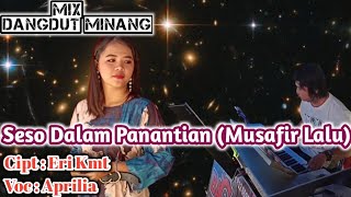 Download lagu SESO DALAM PANANTIAN MIX DANGDUT MINANG COVER ( APRILIA ) mp3 Download lagu SESO DALAM PANANTIAN MIX DANGDUT MINANG COVER ( APRILIA ) mp3