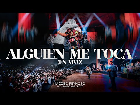ALGUIEN ME TOCA | JACOBO REYNOSO | LOS UNGIDOS DE CRISTO | VIDEO OFICIAL | PROMESAS