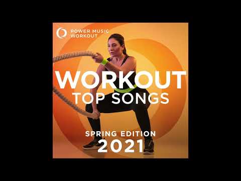 Workout Top Songs 2021 - Spring Edition (130 BPM) by Power Music Workout