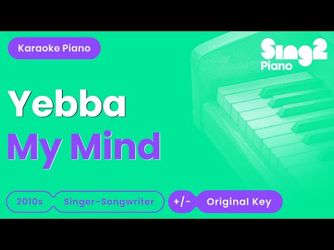 Yebba - My Mind (Piano Karaoke)