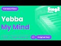 Yebba My Mind Piano Karaoke