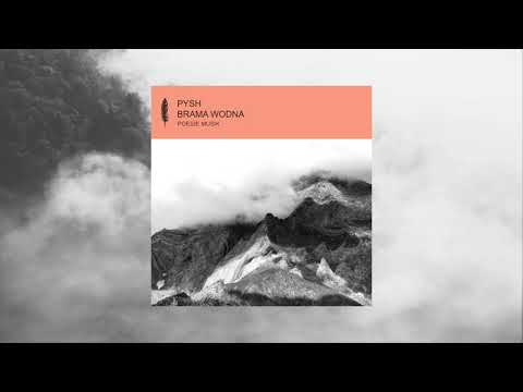 Pysh feat. Eleonora - Brama Wodna (Poesie musik)