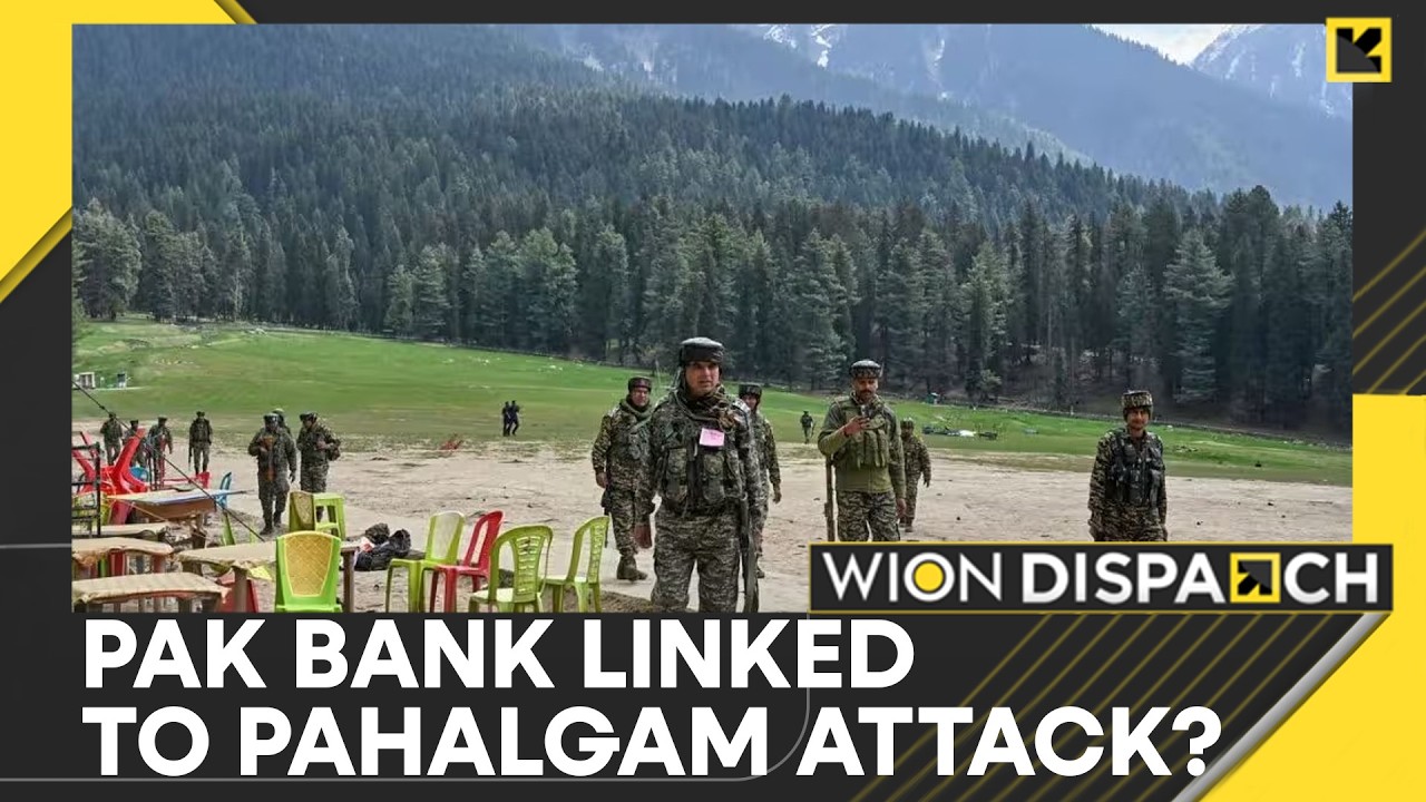 Pahalgam Attack: NIA Probe Uncovers Links To Pak-Based Bank | WION Dispatch