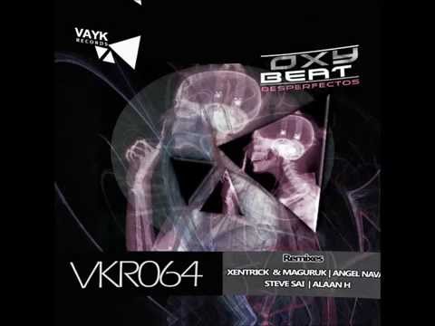 Oxy Beat - Desperfectos (Xentrick & Maguruk Remix) [Vayk Records]