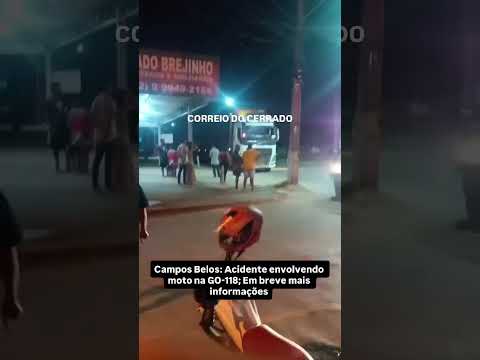 Campos Belos  Acidente envolvendo moto na GO 118; Em breve mais informações