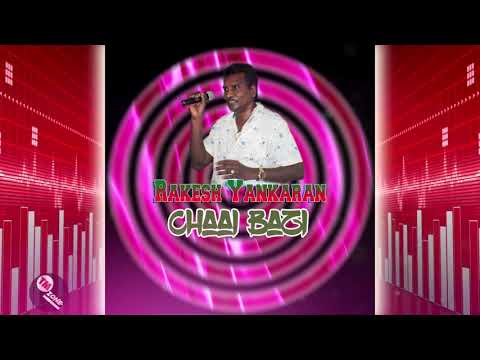 Rakesh Yankaran - Chaai Bazi [ Classic Chutney ]