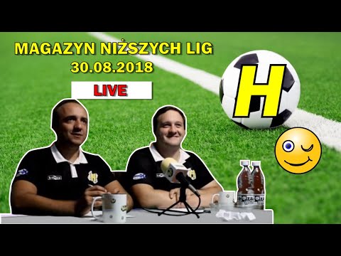 Magazyn Niższych Lig - 30.08.2018