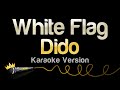 Dido White Flag Karaoke Version