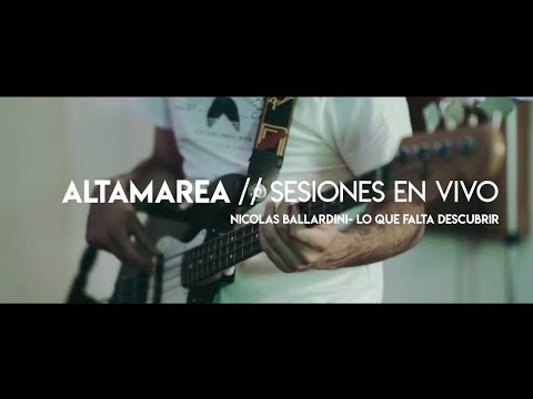 ALTAMAREA //- Nicolas Ballardini "Lo que falta descubrir" - SESIONES EN VIVO