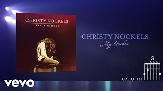 Christy Nockels - My Anchor (Live/Lyrics And Chords)