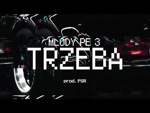 Młody Pe3 - Trzeba  Prod. Psr