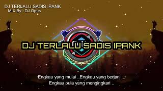 Download lagu DJ TERLALU SADIS VERSI DJ OPUS mp3 Download lagu DJ TERLALU SADIS VERSI DJ OPUS mp3