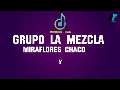 Grupo La Mezcla | Miraflores Chaco| Miraflores Music| Impenetrable Chaqueño
